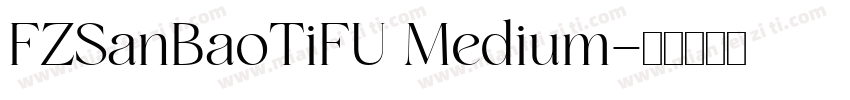 FZSanBaoTiFU Medium字体转换